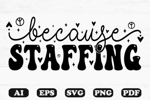 Because Staffing Kids Svg T-shirt Design