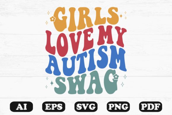 Girls Love My Autism Swag Retro Wavy Svg