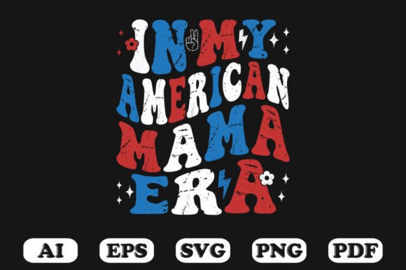 In My American Mama Era Retro Wavy Svg