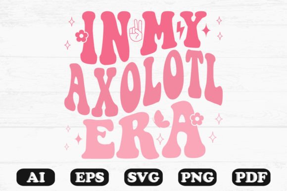 In My Axolotl Era Retro Wavy Svg
