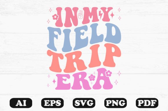 In My Field Trip Era Retro Wavy Svg