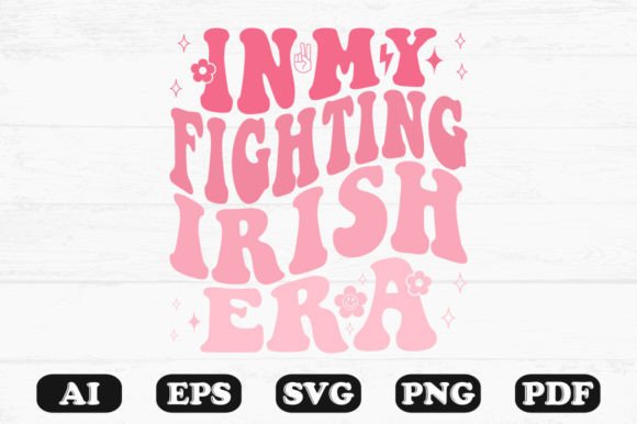 In My Fighting Irish Era Retro Wavy Svg