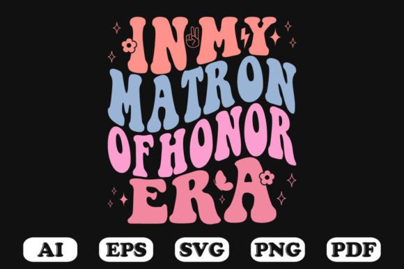 In My Matron of Honor Era Retro Wavy Svg