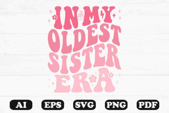In My Oldest Sister Era Retro Wavy Svg