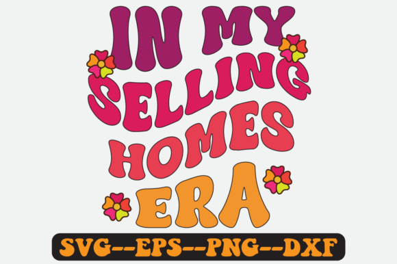 In My Selling Homes Era Groovy Retro SVG