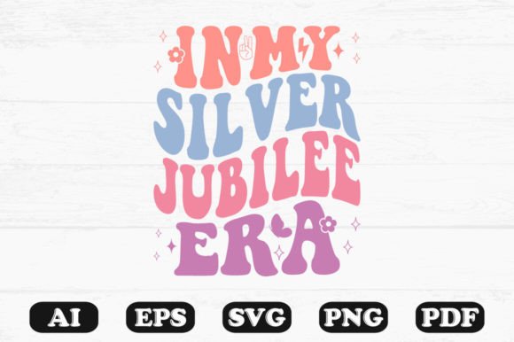 In My Silver Jubilee Era Retro Wavy SVG