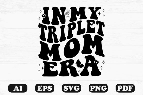In My Triplet Mom Era Retro Wavy Svg