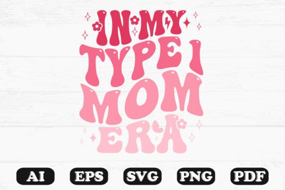 In My Type 1 Mom Era Retro Wavy Svg