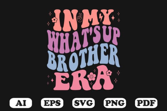 In My What s Up Brother Era T-shirt
