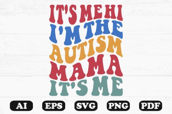 It's Me Hi I'm the Autism Mama