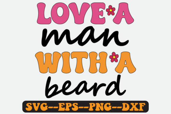 Love a Man with a Beard Groovy Retro SVG