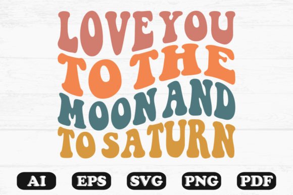 Love You to the Moon and to Saturn PNG