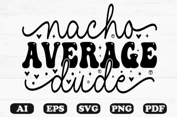 Nacho Average Dude Kids Svg T-shirt