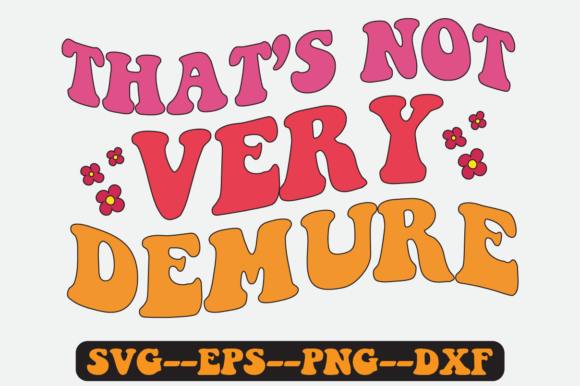 Not Very Demure Groovy Retro SVG Design